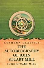 The Autobiography of John Stuart Mill