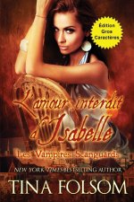L'amour interdit d'Isabelle (Les Vampires Scanguards - Tome 16) Édition Gros Caract?res