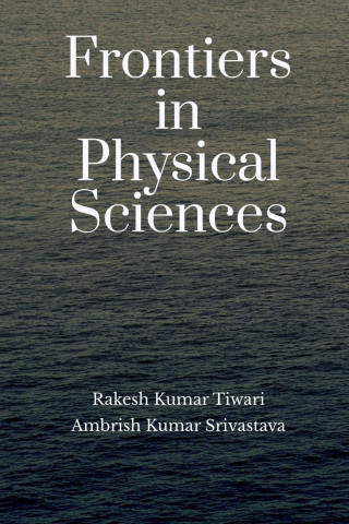 Frontiers in Physical Sciences