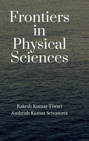 Frontiers in Physical Sciences