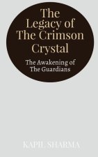 The Legacy of The Crimson Crystal