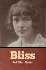 Bliss and Other Stories