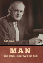 Man - The Dwelling Place of God