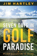 Seven Days in Golf Paradise