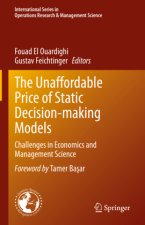 The Unaffordable Price of Static Decision-making Models