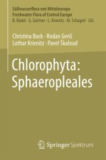 Freshwater Flora of Central Europe, Volume 11: Chlorophyta III (Süßwasserflora von Mitteleuropa,  Band 11: Chlorophyta III)