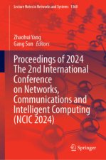 Proceedings of 2024 The 2nd International Conference on Networks, Communications and Intelligent Computing (NCIC 2024)