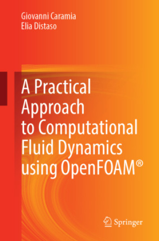 A Practical Approach to Computational Fluid Dynamics using OpenFOAM®