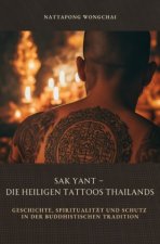 Sak Yant - Die heiligen Tattoos Thailands