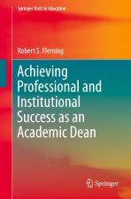 Achieving Professional and Institutional Success as an Academic Dean