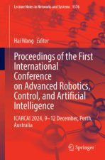 Proceedings of the First International Conference on Advanced Robotics, Control, and Artificial Intelligence