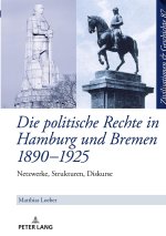 Die politische Rechte in Hamburg und Bremen 1890-1925