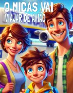 O Micas Vai Viajar de Avião