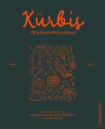 Kürbis - 130 geniale Rezeptideen