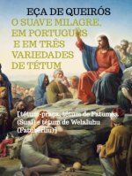 O Suave Milagre, em português e em três variedades de tétum