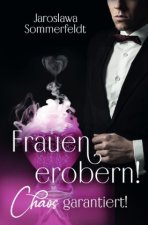 Frauen erobern! Chaos garantiert!