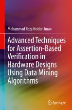 Advanced Techniques for Assertion-Based Verification in Hardware Designs using Data Mining Algorithms
