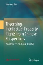 Theorizing Intellectual Property Rights from Chinese Perspectives