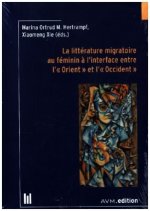 La littérature migratoire au féminin à l'interface entre l'« Orient » et l'« Occident »