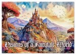 Visions of a Fairytale World (Wall Calendar 2026 DIN A3 landscape), CALVENDO 12 Month Wall Calendar