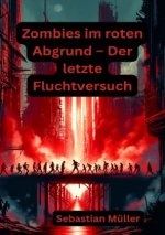 Zombies im roten Abgrund - Der letzte Fluchtversuch