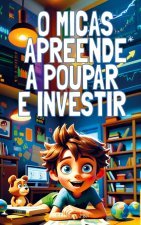 O Micas Apreende a Poupar e Investir