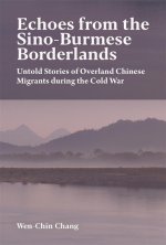 ECHOES FROM THE SINO BURMESE BORDERLANDS
