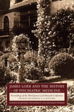 JAMES LOEB & HIST OF PSYCHIATRIC MEDICIN