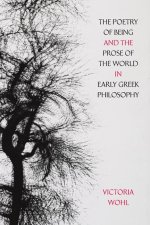 Poetry of Being and the Prose of the World in Early Greek Philosophy