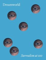 Dreamworld - Surrealism at 100