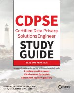 CDPSE Certified Data Privacy Solutions Engineer St udy Guide