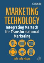 Marketing Technology - Contemporary applications of Martech to marketing strategy