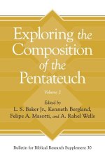 Exploring the Composition of the Pentateuch, Volume 2