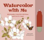 Watercolor with Me: Flowers