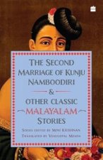 Second Marriage Of Kunju Namboodiri And Other Classic Malayalam Stories