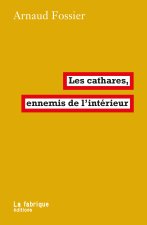 Les cathares, ennemis de l’intérieur