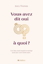 Vous avez dit oui à quoi?