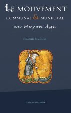 Le mouvement communal et municipal au moyen âge