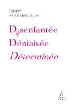 Désenfantée Déniaisée Déterminée