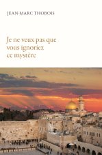 Je ne veux pas que vous ignoriez ce mystère
