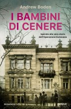 bambini di cenere. Ispirato alla vera storia dell'Operazione Eutanasia