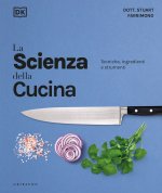 scienza della cucina. Tecniche, ingredienti e strumenti