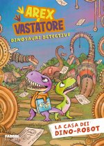 casa dei dino-robot. Arex e Vastatore, dinosauri detective