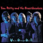 Petty Tom & The Heartbreakers:  You'Re Gonna Get It!