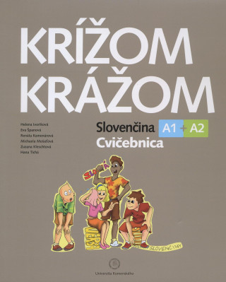 Krížom krážom Cvičebnica A1+A2 (Helena Ĺos Ivoríková a kolektív)(Brožovaná)