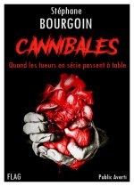 CANNIBALES : QUAND LES TUEURS EN SERIE PASSENT A TABLE