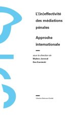 L (IN)EFFECTIVITE DES MEDIATIONS PENALES : APPROCHE INTERNATIONALE