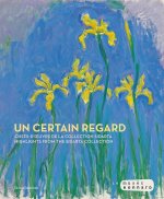 UN CERTAIN REGARD : CHEFS D'OEUVRE D'UNE COLLECTION PRIVEE (FR-ENG)