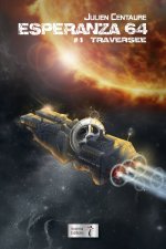 ESPERANZA 64 TOME 1 : TRAVERSEE