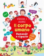 corpo umano. Domande e risposte. Guarda e scopri